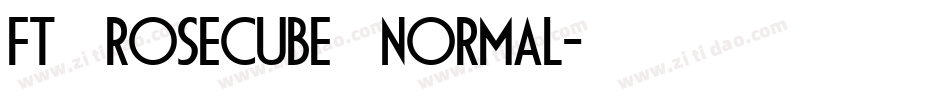 FT Rosecube normal字体转换